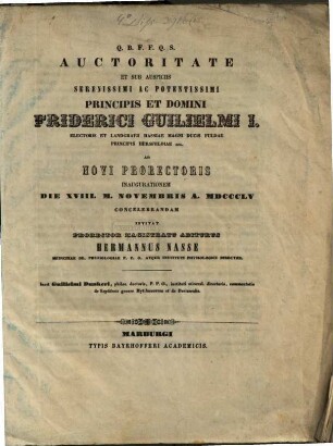 Auctoritate et sub auspiciis ... principis et domini Friderici Guilielmi I. Electoris et Landgravii Hassiae ... ad novi prorectoris inaugurationem die XVIII. m. novembris a. MDCCCLV concelebrandam invitat : Inest Guilielmi Dunkeri, ... commentatio de Septiferis genere Mytilaceorum et de Dreisseniis