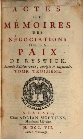 Actes Et Mémoires Des Négociations De La Paix De Ryswick, Tome Troisieme