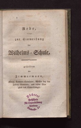 Rede, zur Einweihung der Wilhelms-Schule, gehalten von Zimmermann