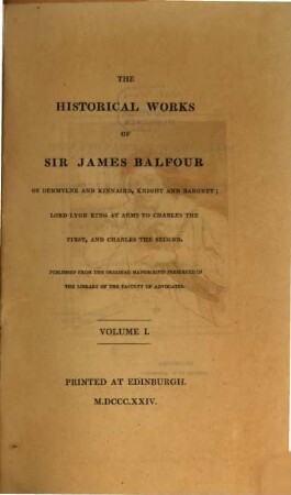 The historical works of Sir James Balfour : published from the original manuscripts preserved in the library of the faculty of advocates. 1