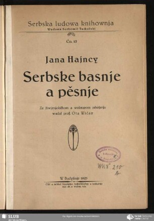Jana Hajncy Serbske basnje a pěsnje : ze žiwjenjoběhom a wobrazom pěsnjerja