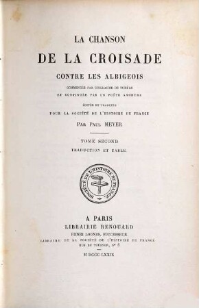 La chanson de la croisade contre les Albigeois. 2, Traduction et table