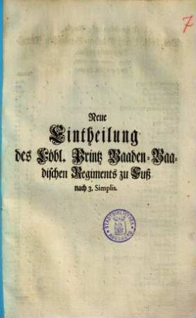 Eintheilung des Löbl. Printz Baaden-Baadischen Regiments zu Fuß : nach 3. Simplis.