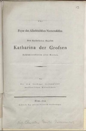 Zur Feyer des Allerhöchsten Namensfestes Ihro Kaiserlichen Majestät Katharina der Grossen Selbstherrscherinn aller Reussen