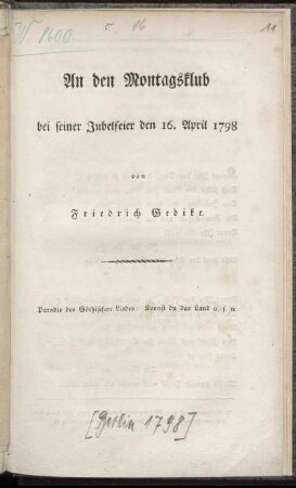 An den Montagsklub bei seiner Jubelfeier den 16. April 1798 : Parodie des Göthischen Liedes: Kennst du das Land u.s.w.