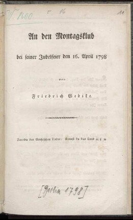 An den Montagsklub bei seiner Jubelfeier den 16. April 1798 : Parodie des Göthischen Liedes: Kennst du das Land u.s.w.