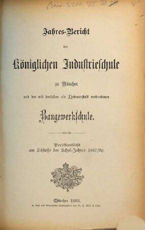 Jahresbericht der Königlichen Industrieschule zu München. 1887/88 (1888)