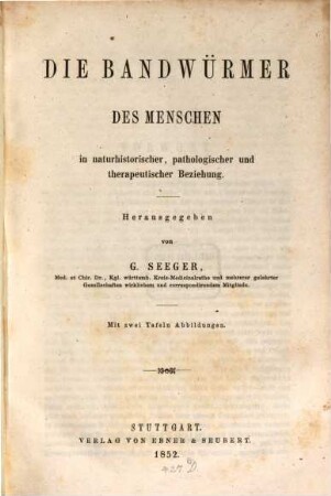 Die Bandwürmer des Menschen in naturhistorischer, pathologischer und therapeutischer Beziehung