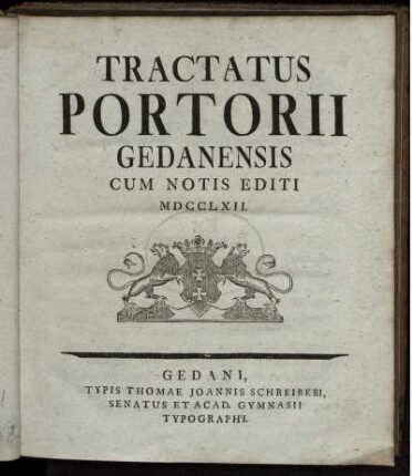Tractatus Portorii Gedanensis : Cum Notis Editi MDCCLXII.