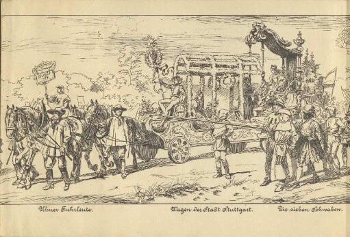 Ulmer Fuhrleute ; Wagen der Stadt Stuttgart ; Die sieben Schwaben
