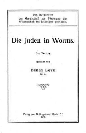 Die Juden in Worms : ein Vortrag / gehalten von Benas Levy