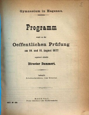 Programm : womit zu der öffentlichen Prüfung und zu dem Schlussakt ... ergebenst einladet. 1876/77