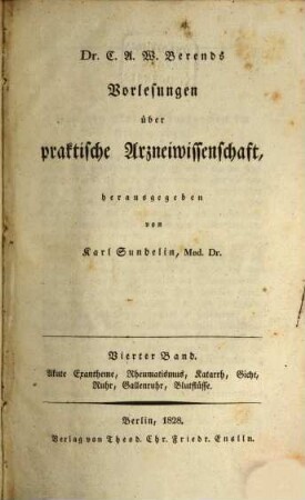 Vorlesungen über praktische Arzneiwissenschaft, 4. Akute Exantheme, Rheumatismus, Katarrh, Gicht, Ruhr, Gallenruhr, Blutflüsse