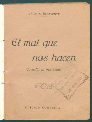 1927002000: El mal que nos hacen : comedia en tres actos