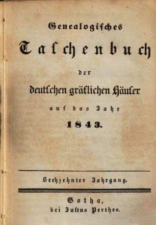 Genealogisches Taschenbuch der deutschen gräflichen Häuser, 16. 1843
