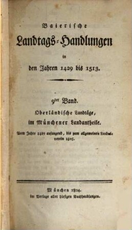 Baierische Landtags-Handlungen in den Jahren 1429 bis 1513. 9, Oberländische Landtäge, im Münchener Landantheile (1489 - 1505)