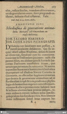 Exercitatio XLVII. Schediasma de generatione animalium. Hortatio ad rimandum curiosa Helvetiae. Joh. Jacobo Hardero Joh. Conradus Peierus S. P. D.