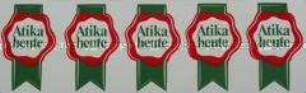 Werbeaufkleber für "Atika"-Zigaretten, "Atika heute."