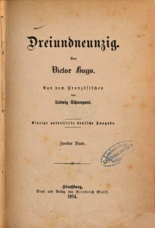 Dreiundneunzig : von Victor Hugo. Aus dem Franz. von Ludwig Schneegans, 2