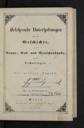 Belehrende Unterhaltungen aus der Geschichte, der Natur-, Erd- und Menschenkunde und der Technologie für die reifere Jugend : mit 42 Lithographien