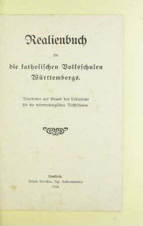 Realienbuch für die katholischen Volksschulen Württembergs : bearbeitet auf Grund des Lehrplans für die württembergischen Volksschulen