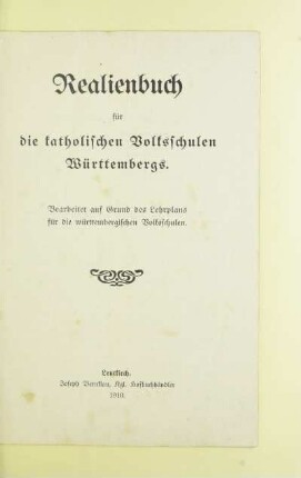 Realienbuch für die katholischen Volksschulen Württembergs : bearbeitet auf Grund des Lehrplans für die württembergischen Volksschulen