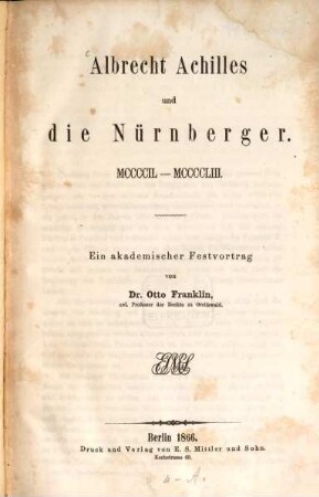 Albrecht Achilles und die Nürnberger : MCCCCIL - MCCCCLIII ; ein akademischer Festvortrag