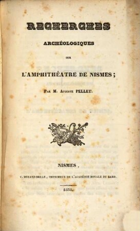 Recherches archéologiques sur l'amphithéatre de Nismes