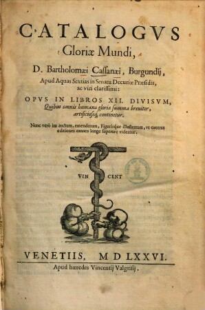 Catalogus gloriae mundi : opus in libros XII divisum, quibus omnis humanae gloriae summa breviter artificioseque continetur