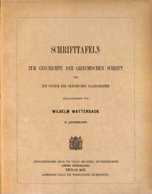 Schrifttafeln zur Geschichte der griechischen Schrift und zum Studium der griechischen Palaeographie. 2, 2. Abteilung