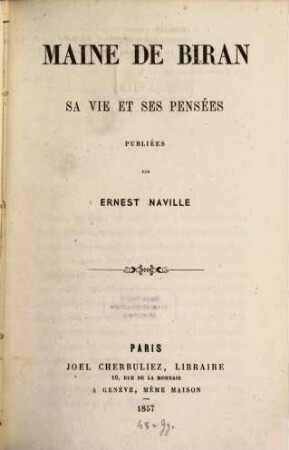 Maine de Biran : Sa vie et ses pensées