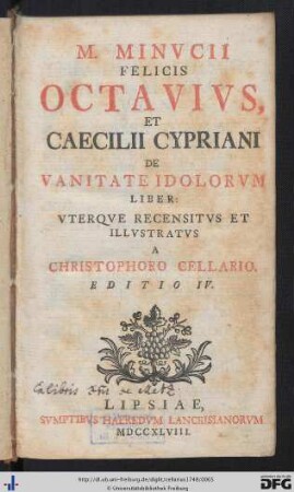 M. Minucii Felicis Octavius, Et Caecilii Cypriani De Vanitate Idolorum Liber