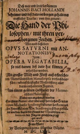 Johannis Isaci Hollandi Geheimer und biß dato verborgen gehaltener Tractat, von ihm genant: Die Hand der Philosophen, mit ihren verborgenen Zeichen