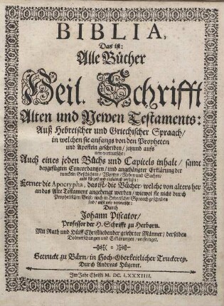 Biblia, Das ist: Alle Bücher Heil. Schrifft Alten und Newen Testaments. Th. 1.