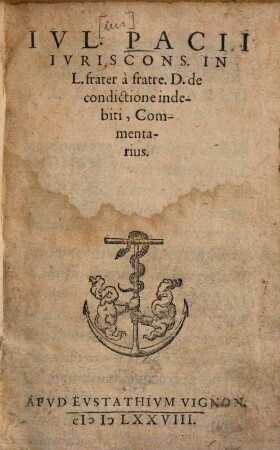 Ivl. Pacii Ivris Cons. In L. frater à fratre. D. de condictione indebiti, Commentarius