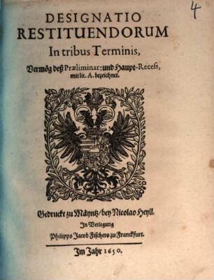Designatio Restituendorum In tribus Terminis : Vermög deß Praeliminar: und Haupt-Recess, mit lit. A. bezeichnet