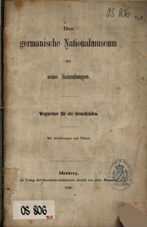 Das germanische Nationalmuseum und seine Sammlungen : Wegweiser für die Besuchenden