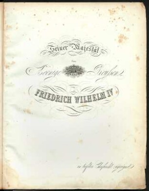 Rienzi. Oper von Richard Wagner (Musik und Text). Klavierauszug, I. Band, 1. und 2. Akt. Widmungsblatt an Friedrich Wilhelm IV., König von Preußen. Stich und Druck; 33 x 26,5 cm. Dresden: C. F. Meser ca. 1850. Dresden: SLUB Mus.5876-F-511