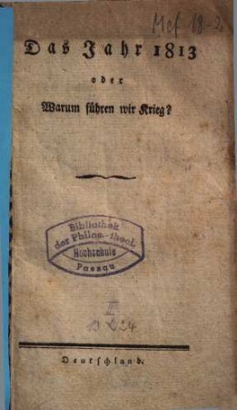 Das Jahr 1813 : oder: Warum führen wir Krieg?