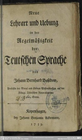 Neue Lehrart und Uebung in der Regelmäßigkeit der Teutschen Sprache