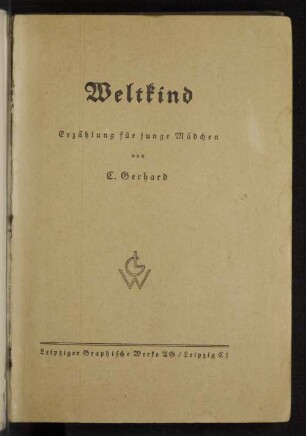 Weltkind : Erzählung für junge Mädchen