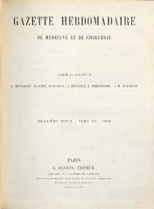 Gazette hebdomadaire de médecine et de chirurgie. 15. 1878
