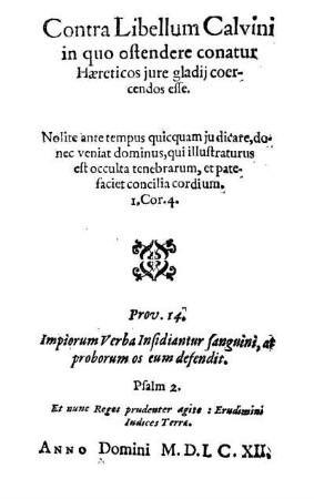 Contra Libellum Calvini in quo ostendere conatur Haereticos iure gladii coercendos esse