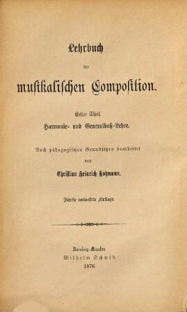 Lehrbuch der musicalischen Composition : Harmonie- und Generalbaßlehre ; nach pädagogischen Grundsätzen bearbeitet