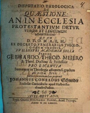 Disp. theol. de quaestione: An in ecclesia protestantium detur verum et legitimum ministerium?