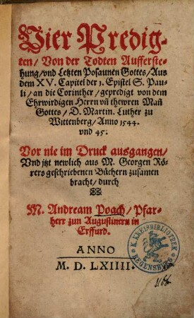 Vier Predigten, Von der Todten Aufferstehung, vnd Letzten Posaunen Gottes, Aus dem XV. Cap. der 1. Epistel S. Pauli an die Corinther