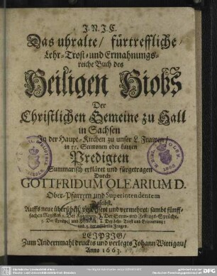 Das uhralte fürtreffliche ... Buch des heil. Hiobs der christlichen Gemeinde zu Hall. i. S. ... fürgetragen
