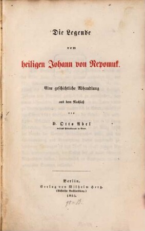 Die Legende vom heiligen Johann von Nepomuk : eine geschichtliche Abhandlung