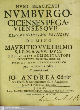 Numi Bracteati Numburgocicenses Pegaviensesque : Reverendissimo Principi Domino Mauritio Wilhelmo ...