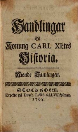 Handlingar till Konung Carl XI.:tes Historia, Nionde Samlingen